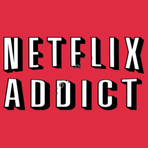 Netflix Addict - Softstyle™ women's ringspun t-shirt Design