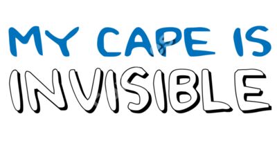My Cape Is Invisible